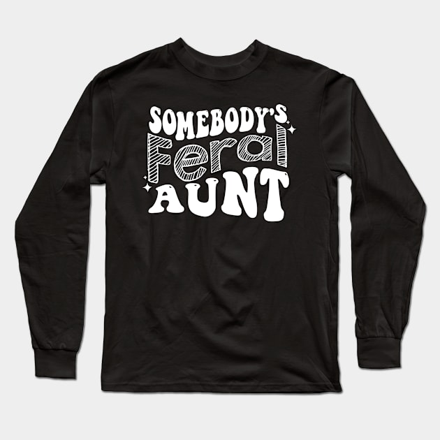 somebody's feral aunt (on back) Long Sleeve T-Shirt by S-Log